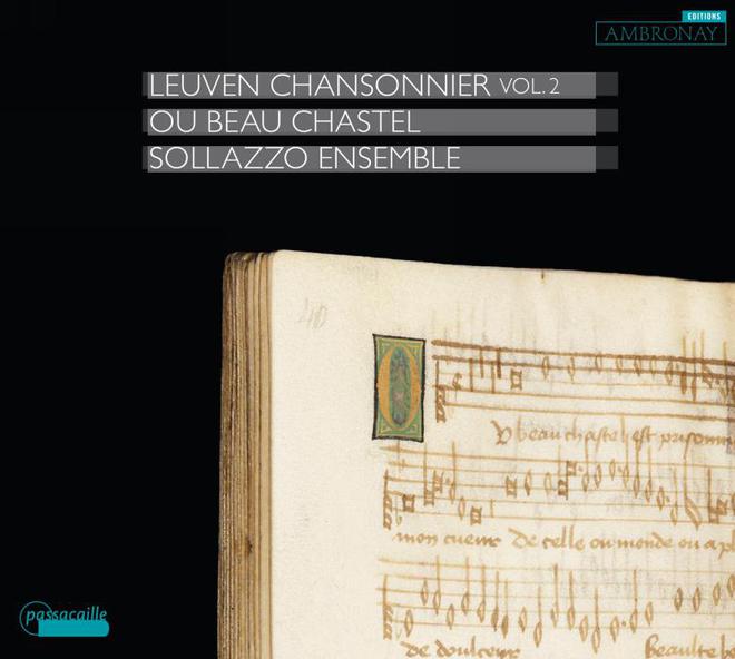 Le chansonnier de Louvain, un volume 2 lumineux avec le Sollazzo Ensemble