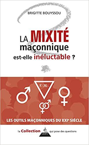 LA MIXITE MACONNIQUE EST-ELLE INELUCTABLE ?