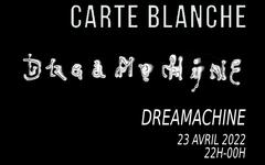 Carte Blanche Dreamachine // 23.04.22