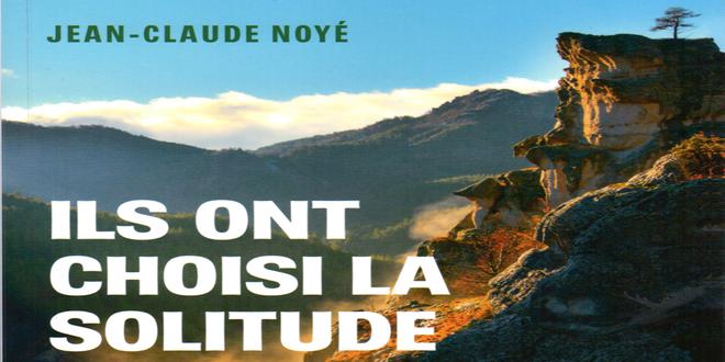 Recension: Jean-Claude Noyé, “Ils ont choisi la solitude. Ermites d’hier et d’aujourd’hui”