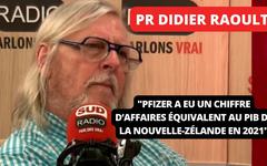 Pr Didier Raoult : « Pfizer a eu un chiffre d’affaires équivalent au PIB de la Nouvelle-Zélande en 2021 »
