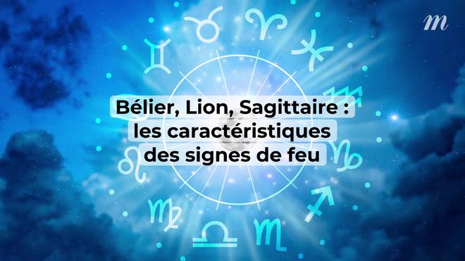 Bélier, Lion, Sagittaire : les caractéristiques des signes de feu