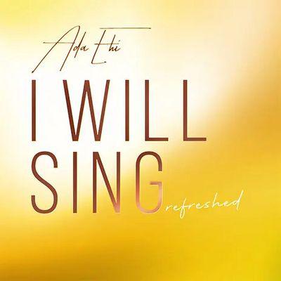 I Will Sing (Refreshed) [Single]