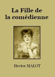 Livre audio gratuit : HECTOR-MALOT - LA FILLE DE LA COMéDIENNE