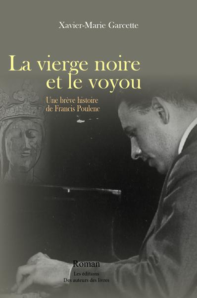 La Vierge Noire et le Voyou - Xavier-Marie Garcette - critique du livre