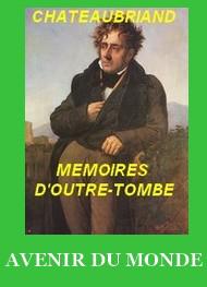 Livre audio gratuit : FRANCOIS-RENE-(DE)-CHATEAUBRIAND - MéMOIRES D’OUTRE-TOMBE, PARTIE 04, SUPPLéMENT, AVENIR DU MONDE, EDITIO