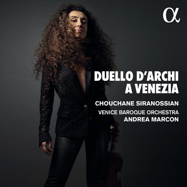 Le violon enchanteur de Chouchane Siranossian à Venise avec Andrea Marcon
