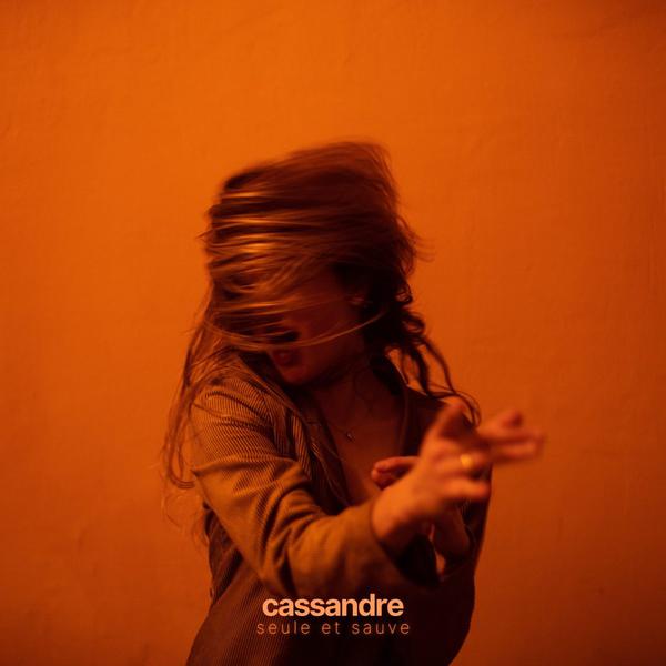 On a écouté l’EP Seule et Sauve de Cassandre !