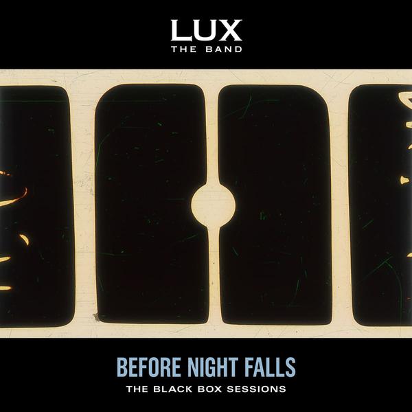 LUX THE BAND : Before Night Falls !
