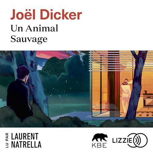 Joël Dicker - Un Animal Sauvage [2024]
