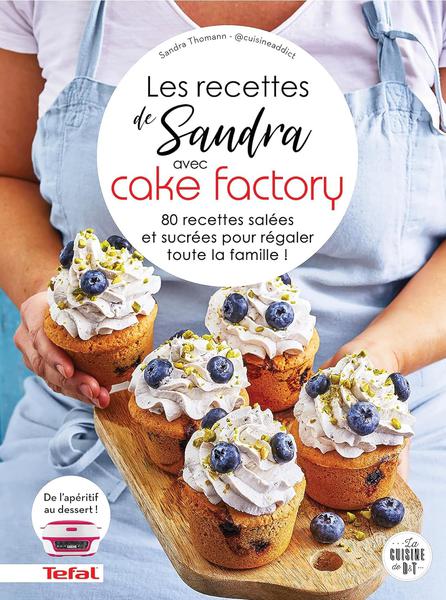 Les recettes de Sandra avec le Cake Factory