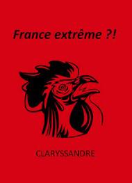 Livre audio gratuit : CLARYSSANDRE - FRANCE EXTRêME ?!