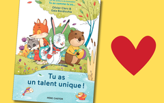 « Tu as un talent unique ! » : un livre pour développer la confiance en soi des enfants