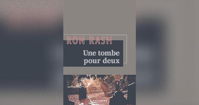 Une tombe pour deux, de Ron Rash: Si belle et si âpre Caroline du Nord