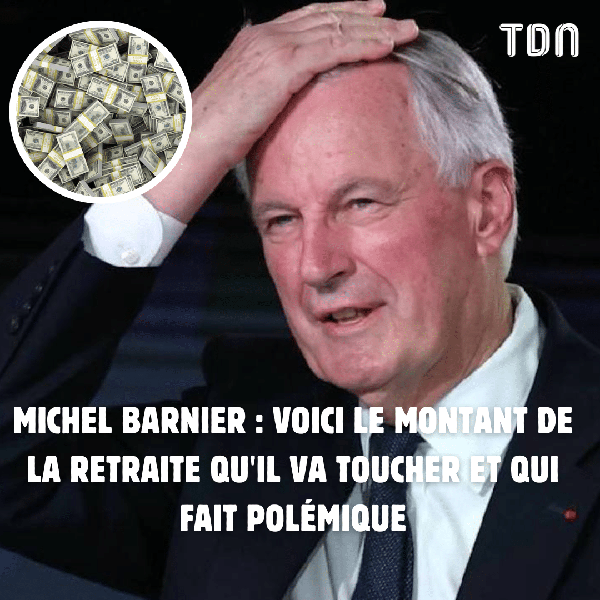 Michel Barnier : Voici le montant de la retraite qu’il va toucher et qui fait polémique