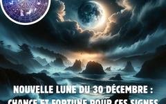 Nouvelle lune du 30 décembre : chance et fortune pour ces signes astrologiques