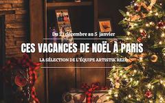 Notre sélection de sorties pendant les vacances de Noël à Paris !