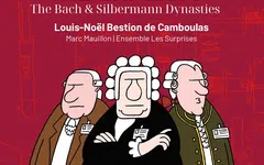 Bach et Silbermann : deux familles en miroir par Louis-Noël Bestion de Camboulas