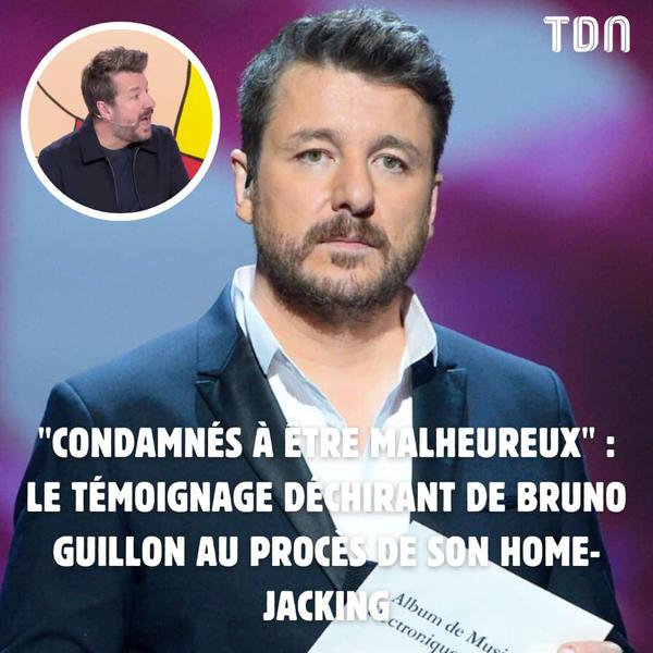 « Condamnés à être malheureux » : Le témoignage déchirant de Bruno Guillon au procès de son home-jacking