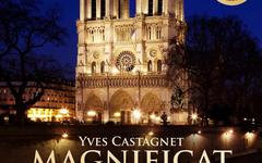 Yves Castagnet compose un Magnificat pour Notre-Dame de Paris