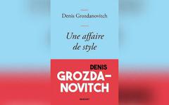 Une affaire de style, de Denis Grozdanovitch : le livre de la gratitude