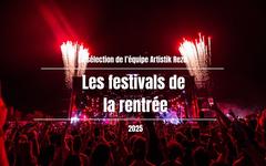 Rentrée 2025 : les festivals à ne pas manquer !