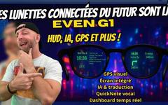 Even G1 : Test et Avis des lunettes connectées futuristes avec affichage, GPS, IA et traduction instantanée