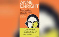 Pose ta tête sur mon cœur sombre, de Anne Enright : mère et fille, dans l’ombre du poète