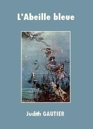 Livre audio gratuit : JUDITH-GAUTIER - L'ABEILLE BLEUE