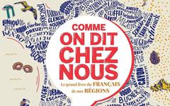 "Les Livres ont la parole" : "Le grand livre du français de nos régions" d'Alain Rey