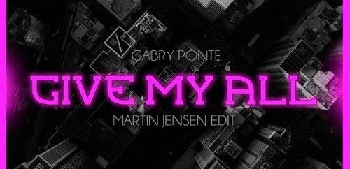 Gabry Ponte – Give My All (Martin Jensen)