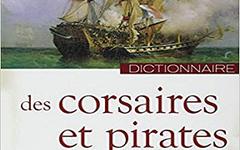 Dictionnaire des corsaires et pirates – Gilbert Buti & Philippe Hrodej