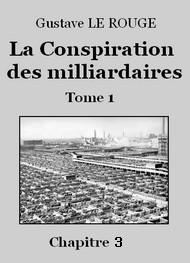 Livre audio gratuit : GUSTAVE-LE-ROUGE - LA CONSPIRATION DES MILLIARDAIRES – TOME 1 – CHAPITRE 03