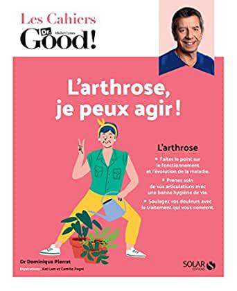 L'arthrose, je peux agir ! (Les Cahiers Dr. Good !) - Dominique PIERRAT (2020)