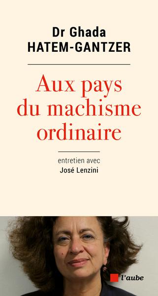 Aux pays du machisme ordinaire : entretien avec José Lenzini - Ghada Hatem-Gantzer (2020)