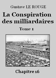 Livre audio gratuit : GUSTAVE-LE-ROUGE - LA CONSPIRATION DES MILLIARDAIRES – TOME 1 – CHAPITRE 16