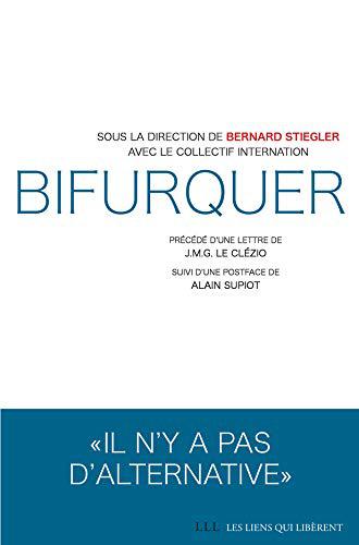Bifurquer: L'absolue nécessité - Bernard Stiegler et Collectif (2020)