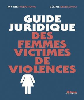 Guide juridique des femmes victimes de violences – My-kim Yang-paya, Celine Marcovici