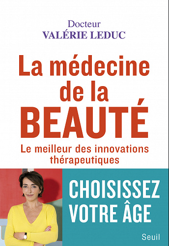 La Médecine de la beauté: Le meilleur des innovations thérapeutiques - Valérie Leduc (2021)