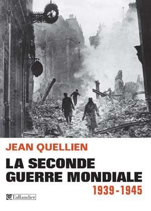 La Seconde Guerre mondiale - Jean Quellien