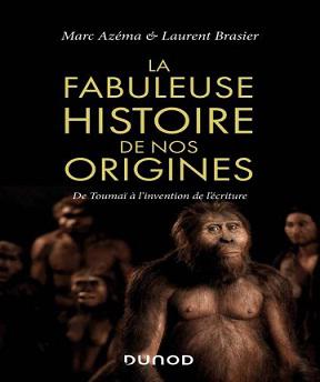 La fabuleuse histoire de nos origines- Marc Azéma-Laurent Brasier