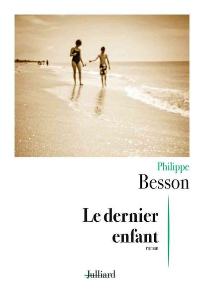 Philippe Besson - Le Dernier enfant