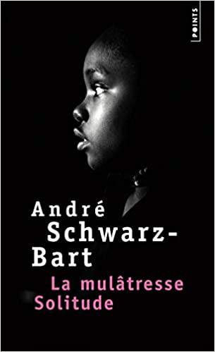 La Mulâtresse Solitude - Andre Schwarz-Bart
