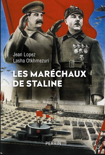 Les maréchaux de Staline - Jean LOPEZ, Lasha OTKHMEZURI (2021)