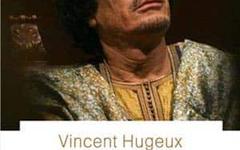 Kadhafi - Vincent Hugeux