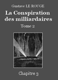 Livre audio gratuit : GUSTAVE-LE-ROUGE - LA CONSPIRATION DES MILLIARDAIRES – TOME 2 – CHAPITRE 03