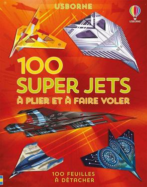 Usborne – 100 super jets à plier et à faire voler