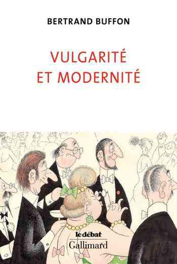 Vulgarité et Modernité - Bertrand Buffon
