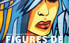 “Figures de graffeuses” : la suite attendue de “Graffeuses”, par Audrey Derquenne et Élise Clerc