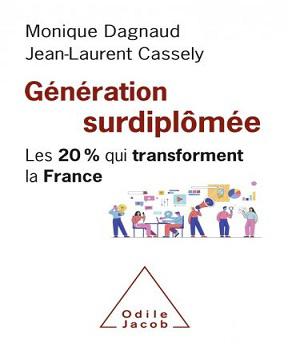 Génération surdiplômée -Jean-Laurent Cassely- Monique Dagnaud